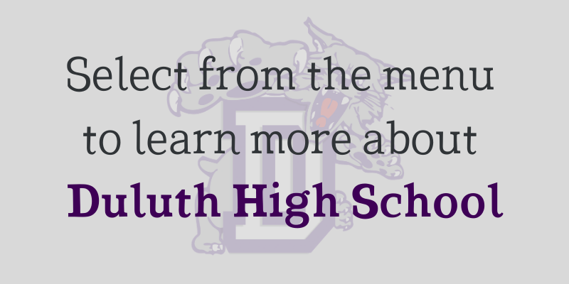 Select from the menu to learn more about Duluth High School 